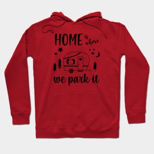 Home Is Where We Park It Camper Caravan Hoodie